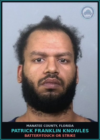 CCW arrest card for PATRICK FRANKLIN KNOWLES in Manatee County: BATTERY-TOUCH OR STRIKE