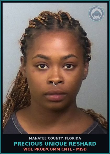 CCW arrest card for PRECIOUS UNIQUE RESHARD in Manatee County: VIOL PROB/COMM CNTL - MISD