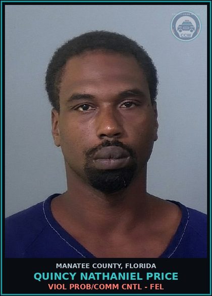 CCW arrest card for QUINCY NATHANIEL PRICE in Manatee County: VIOL PROB/COMM CNTL - FEL
