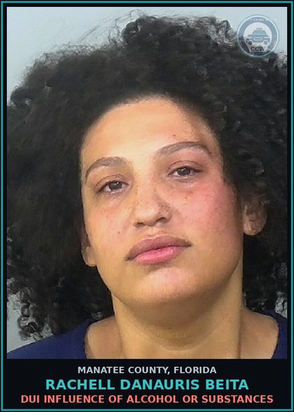 CCW arrest card for RACHELL DANAURIS BEITA in Manatee County: DUI INFLUENCE OF ALCOHOL OR DRUGS