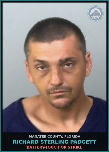 CCW arrest card for RICHARD STERLING PADGETT in Manatee County: BATTERY-TOUCH OR STRIKE