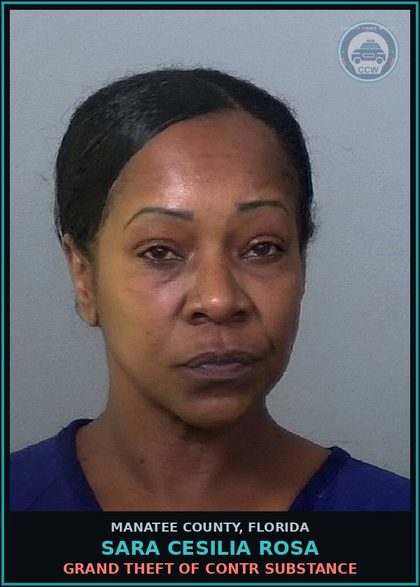 CCW arrest card for SARA CESILIA ROSA in Manatee County: GRAND THEFT OF contr substance