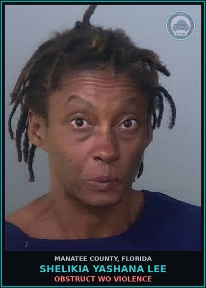 CCW arrest card for SHELIKIA YASHANA LEE in Manatee County: OBSTRUCT WO VIOLENCE
