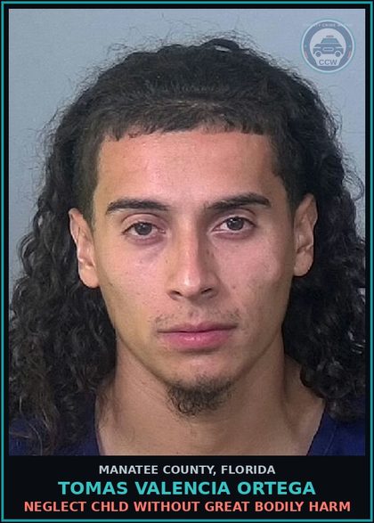 CCW arrest card for TOMAS VALENCIA ORTEGA in Manatee County: NEGLECT chld WITHOUT GREAT BODILY HARM