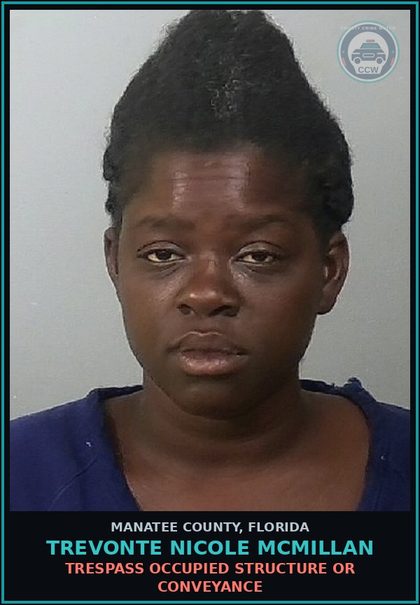 CCW arrest card for TREVONTE NICOLE MCMILLAN in Manatee County: TRESPASS OCCUPIED STRUCTURE OR CONVEYANCE