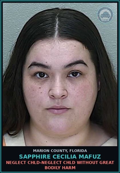 CCW arrest card for SAPPHIRE CECILIA MAFUZ in Marion County: NEGLECT CHLD-NEGLECT CHLD WITHOUT GREAT BODILY HARM