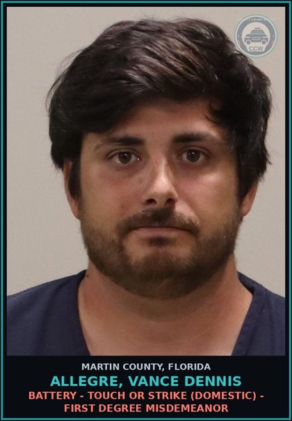CCW arrest card for ALLEGRE, VANCE DENNIS in Martin County: BATTERY - TOUCH OR STRIKE (DOMESTIC) - First Degree Misdemeanor