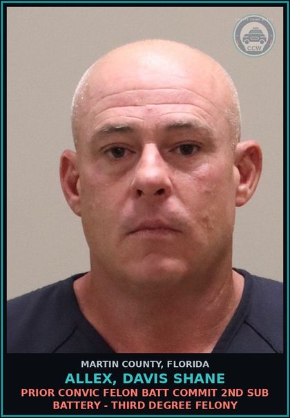 CCW arrest card for ALLEX, DAVIS SHANE in Martin County: PRIOR CONVIC FELON BATT COMMIT 2ND SUB BATTERY - Third Degree Felony