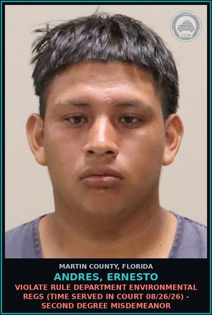 CCW arrest card for ANDRES, ERNESTO in Martin County: VIOLATE RULE DEPARTMENT ENVIRONMENTAL REGS (TIME SERVED IN COURT 08/26/26) - Second Degree Misdemeanor