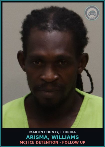 CCW arrest card for ARISMA, WILLIAMS in Martin County: MCJ ICE DETENTION - Follow up