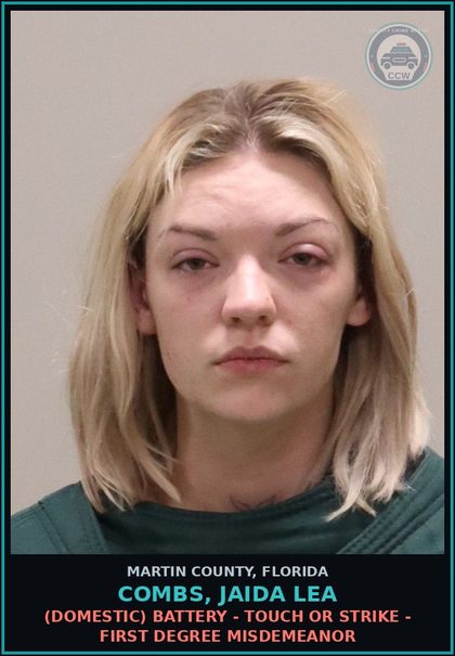 CCW arrest card for COMBS, JAIDA LEA in Martin County: (DOMESTIC) BATTERY - TOUCH OR STRIKE - First Degree Misdemeanor