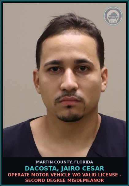CCW arrest card for DACOSTA, JAIRO CESAR in Martin County: OPERATE MOTOR VEHICLE WO VALID LICENSE - Second Degree Misdemeanor
