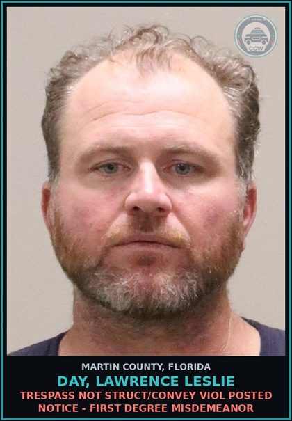 CCW arrest card for DAY, LAWRENCE LESLIE in Martin County: TRESPASS NOT STRUCT/CONVEY VIOL POSTED NOTICE - First Degree Misdemeanor