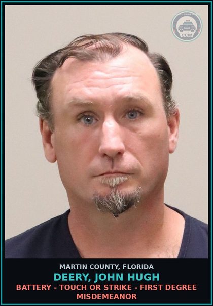 CCW arrest card for DEERY, JOHN HUGH in Martin County: BATTERY - TOUCH OR STRIKE - First Degree Misdemeanor