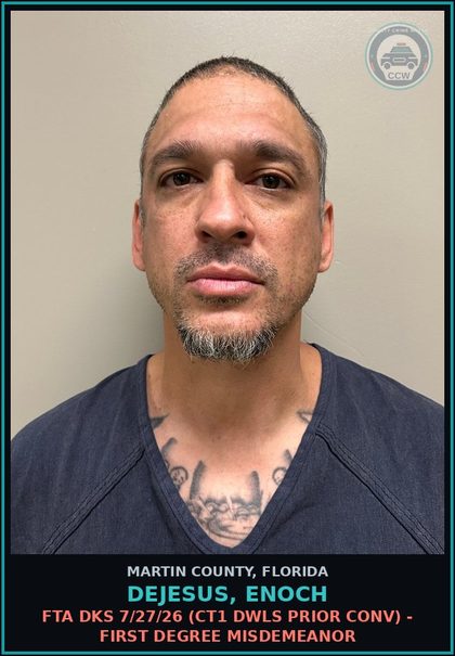 CCW arrest card for DEJESUS, ENOCH in Martin County: FTA DKS 7/27/26 (CT1 DWLS PRIOR CONV) - First Degree Misdemeanor