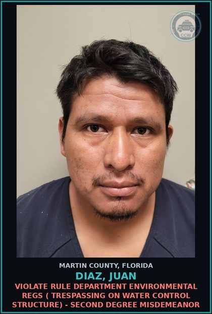 CCW arrest card for DIAZ, JUAN in Martin County: VIOLATE RULE DEPARTMENT ENVIRONMENTAL REGS ( TRESPASSING ON WATER CONTROL STRUCTURE) - Second Degree Misdemeanor