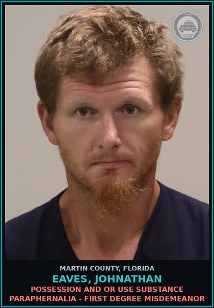 CCW arrest card for Eaves, Johnathan in Martin County: POSSESSION AND OR USE DRUG PARAPHERNALIA - First Degree Misdemeanor