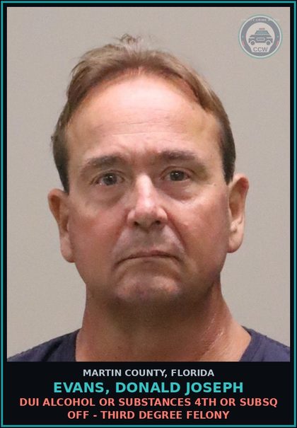 CCW arrest card for EVANS, DONALD JOSEPH in Martin County: DUI ALCOHOL OR DRUGS 4TH OR SUBSQ OFF - Third Degree Felony