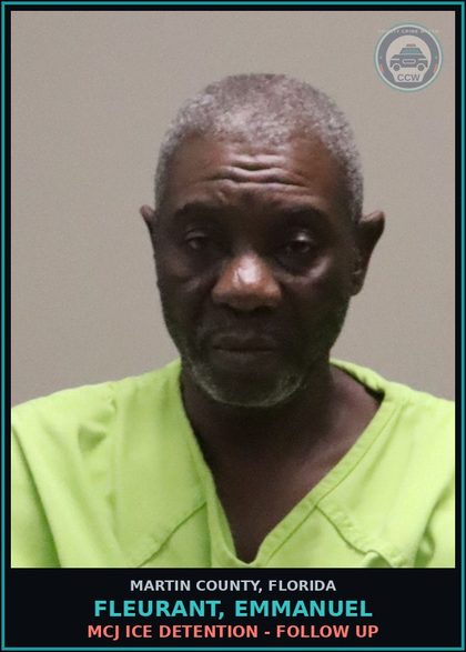 CCW arrest card for FLEURANT, EMMANUEL in Martin County: MCJ ICE DETENTION - Follow up
