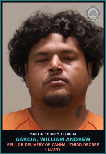 CCW arrest card for GARCIA, WILLIAM ANDREW in Martin County: SELL OR DELIVERY OF Canna - Third Degree Felony