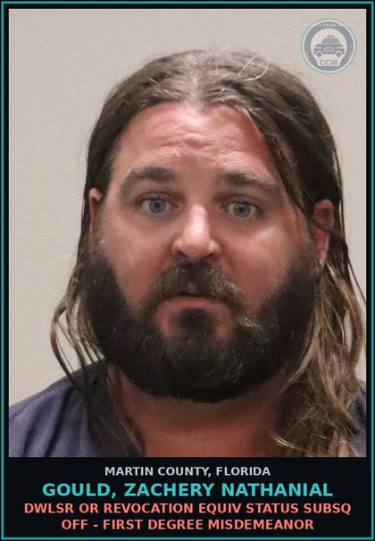 CCW arrest card for GOULD, ZACHERY NATHANIAL in Martin County: DWLSR OR REVOCATION EQUIV STATUS SUBSQ OFF - First Degree Misdemeanor