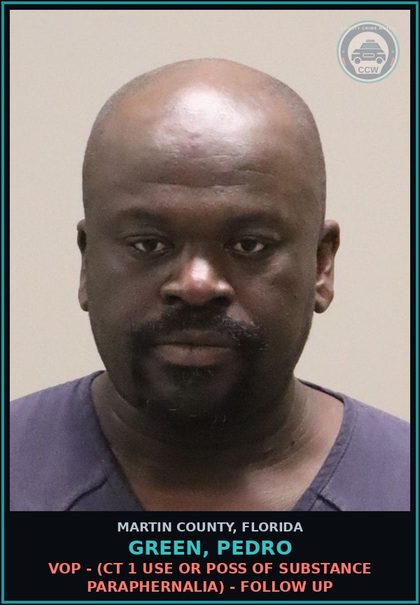 CCW arrest card for GREEN, PEDRO in Martin County: VOP - (CT 1 USE OR POSS OF DRUG PARAPHERNALIA) - Follow up