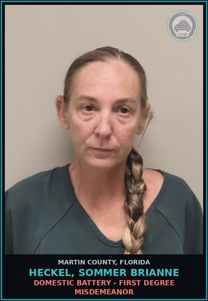 CCW arrest card for HECKEL, SOMMER BRIANNE in Martin County: DOMESTIC BATTERY - First Degree Misdemeanor