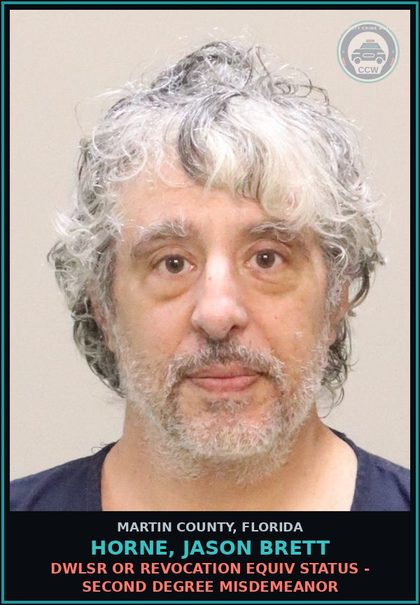 CCW arrest card for HORNE, JASON BRETT in Martin County: DWLSR OR REVOCATION EQUIV STATUS - Second Degree Misdemeanor