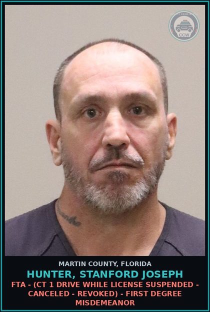 CCW arrest card for HUNTER, STANFORD JOSEPH in Martin County: FTA - (CT 1 DRIVE WHILE LICENSE SUSPENDED - CANCELED - REVOKED) - First Degree Misdemeanor