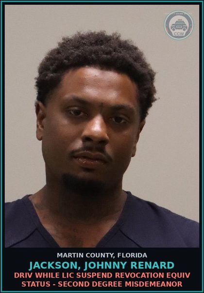 CCW arrest card for JACKSON, JOHNNY RENARD in Martin County: DRIV WHILE LIC SUSPEND REVOCATION EQUIV STATUS - Second Degree Misdemeanor