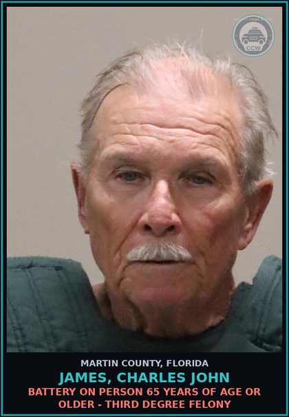 CCW arrest card for JAMES, CHARLES JOHN in Martin County: BATTERY ON PERSON 65 YEARS OF AGE OR OLDER - Third Degree Felony