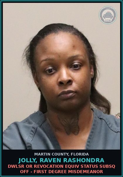 CCW arrest card for JOLLY, RAVEN RASHONDRA in Martin County: DWLSR OR REVOCATION EQUIV STATUS SUBSQ OFF - First Degree Misdemeanor