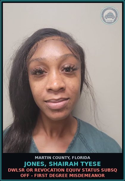 CCW arrest card for JONES, SHAIRAH TYESE in Martin County: DWLSR OR REVOCATION EQUIV STATUS SUBSQ OFF - First Degree Misdemeanor