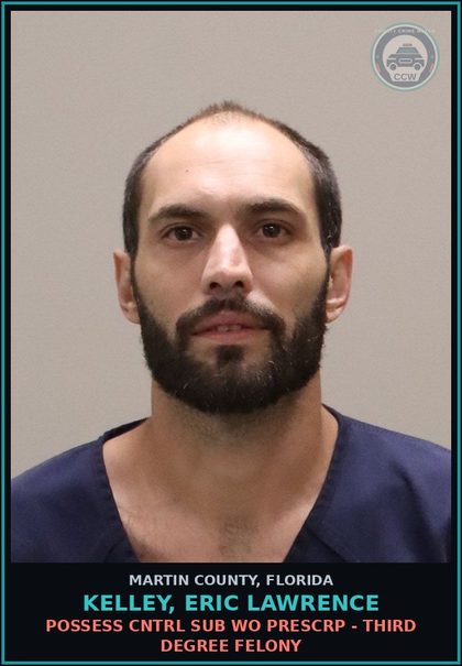 CCW arrest card for KELLEY, ERIC LAWRENCE in Martin County: POSSESS CNTRL SUB WO PRESCRIPTION - Third Degree Felony