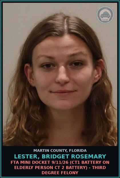 CCW arrest card for LESTER, BRIDGET ROSEMARY in Martin County: FTA MINI DOCKET 9/11/26 (CT1 BATTERY ON ELDERLY PERSON CT 2 BATTERY) - Third Degree Felony