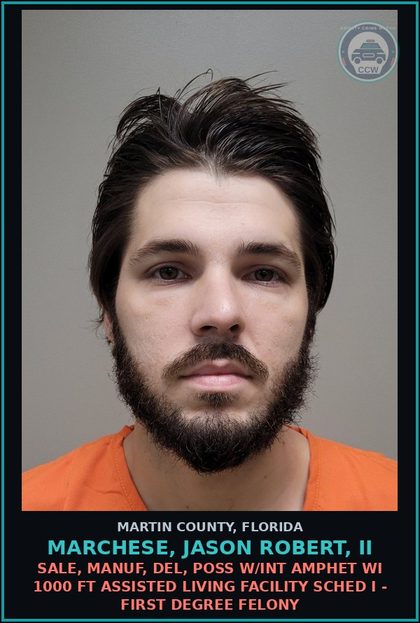 CCW arrest card for MARCHESE, JASON ROBERT, II in Martin County: SALE, MANUF, DEL, POSS W/INT AMPHET WI 1000 FT ASSISTED LIVING FACILITY SCHED I - First Degree Felony