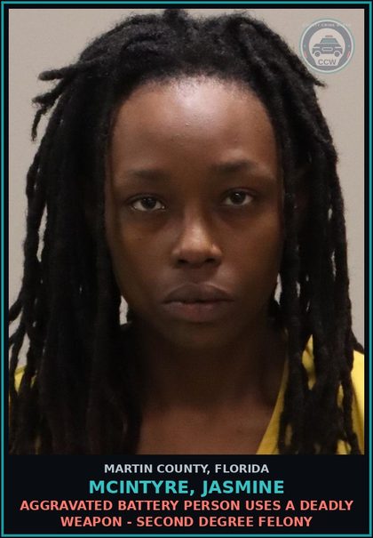 CCW arrest card for MCINTYRE, JASMINE in Martin County: AGGRAVATED BATTERY PERSON USES A DEADLY WEAPON - Second Degree Felony