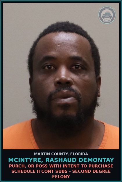 CCW arrest card for MCINTYRE, RASHAUD DEMONTAY in Martin County: PURCH, OR POSS WITH INTENT TO PURCHASE SCHEDULE II CONT SUBS - Second Degree Felony