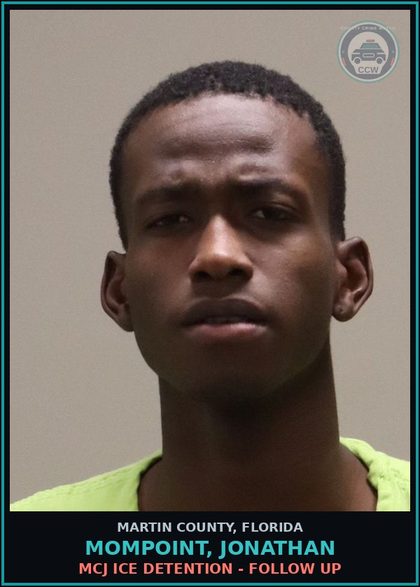 CCW arrest card for MOMPOINT, JONATHAN in Martin County: MCJ ICE DETENTION - Follow up