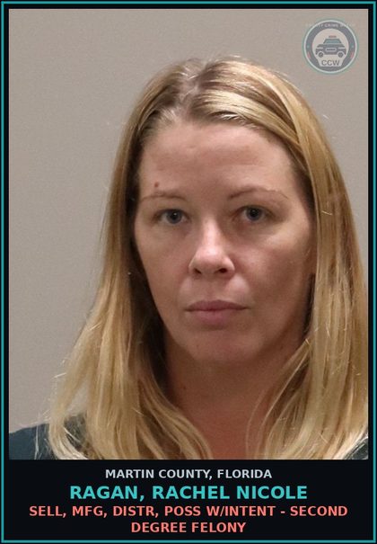 CCW arrest card for RAGAN, RACHEL NICOLE in Martin County: POSSESS CNTRL SUB WO PRESCRIPTION - Third Degree Felony