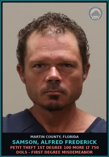 CCW arrest card for SAMSON, ALFRED FREDERICK in Martin County: PETIT THEFT 1ST DEGREE 100 MORE LT 750 DOLS - First Degree Misdemeanor