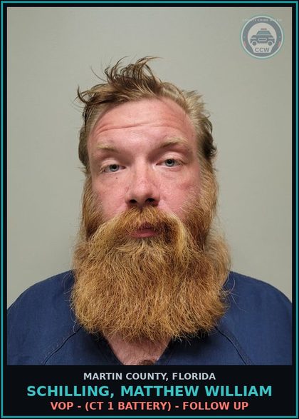 CCW arrest card for SCHILLING, MATTHEW WILLIAM in Martin County: VOP - (CT 1 BATTERY) - Follow up