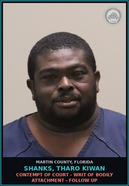 CCW arrest card for SHANKS, THARO KIWAN in Martin County: CONTEMPT OF COURT - WRIT OF BODILY ATTACHMENT - Follow up