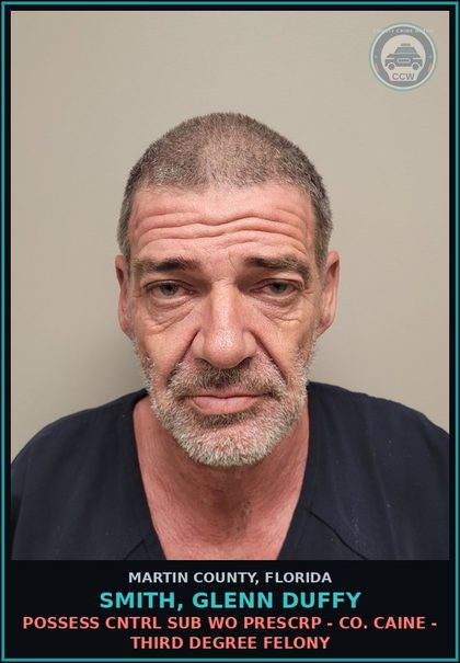 CCW arrest card for SMITH, GLENN DUFFY in Martin County: POSSESS CNTRL SUB WO PRESCRIPTION - COCAINE - Third Degree Felony