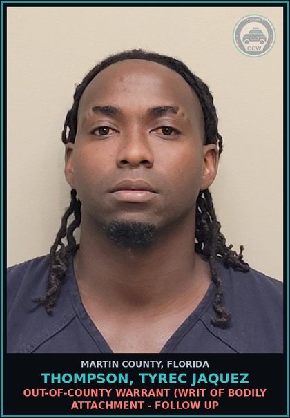 CCW arrest card for THOMPSON, TYREC JAQUEZ in Martin County: OUT-OF-COUNTY WARRANT (WRIT OF BODILY ATTACHMENT - Follow up