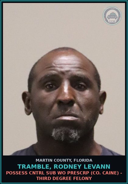 CCW arrest card for TRAMBLE, RODNEY LEVANN in Martin County: POSSESS CNTRL SUB WO PRESCRIPTION (COCAINE) - Third Degree Felony