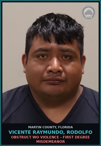 CCW arrest card for VICENTE RAYMUNDO, RODOLFO in Martin County: OBSTRUCT WO VIOLENCE - First Degree Misdemeanor