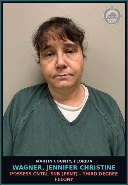 CCW arrest card for WAGNER, JENNIFER CHRISTINE in Martin County: POSSESS CNTRL SUB (Fent) - Third Degree Felony