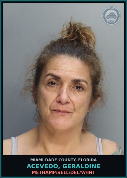 CCW arrest card for ACEVEDO, GERALDINE in Miami-Dade County: METH/SELL/DEL/W/INT