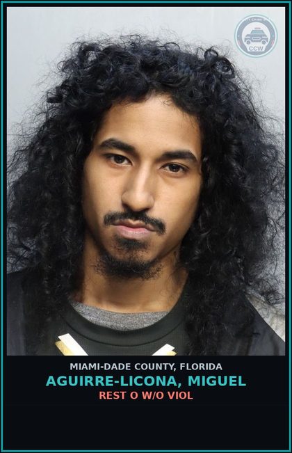 CCW arrest card for AGUIRRE-LICONA, MIGUEL in Miami-Dade County: REST O W/O VIOL